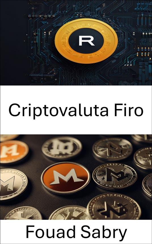 Criptovaluta Firo - Fouad Sabry,Cosimo Pinto - ebook