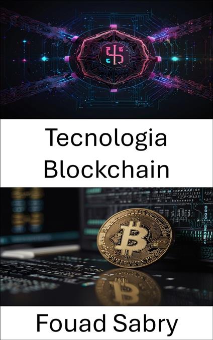 Tecnologia Blockchain - Fouad Sabry,Cosimo Pinto - ebook