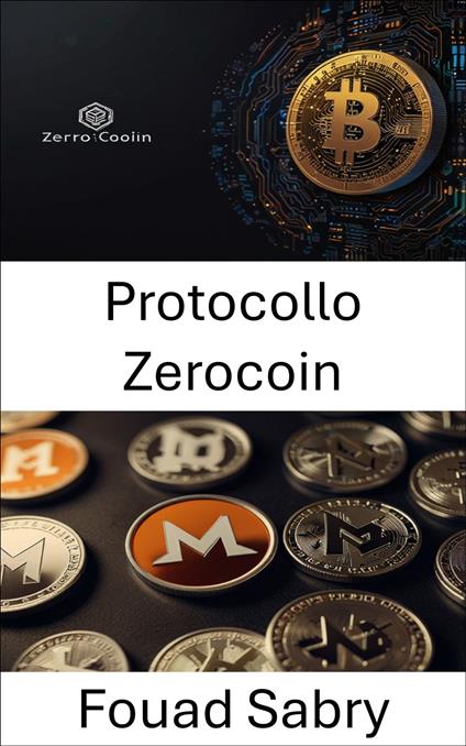Protocollo Zerocoin - Fouad Sabry,Cosimo Pinto - ebook