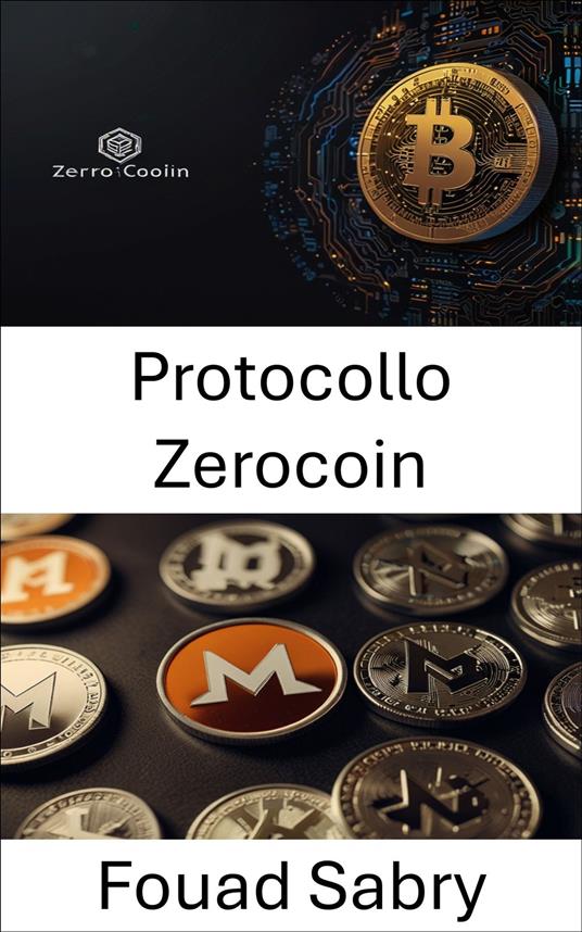 Protocollo Zerocoin - Fouad Sabry,Cosimo Pinto - ebook