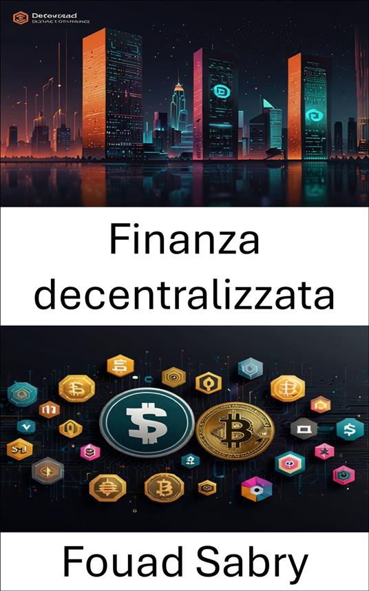 Finanza decentralizzata - Fouad Sabry,Cosimo Pinto - ebook
