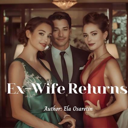 Ex-Wife Returns