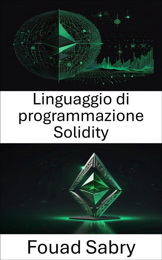 Linguaggio di programmazione Solidity - Fouad Sabry,Cosimo Pinto - ebook