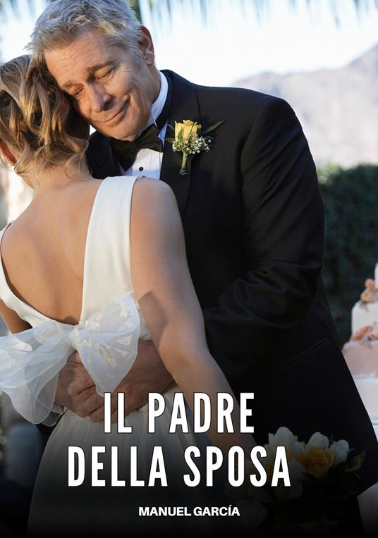 Il Padre della Sposa - Manuel García - ebook