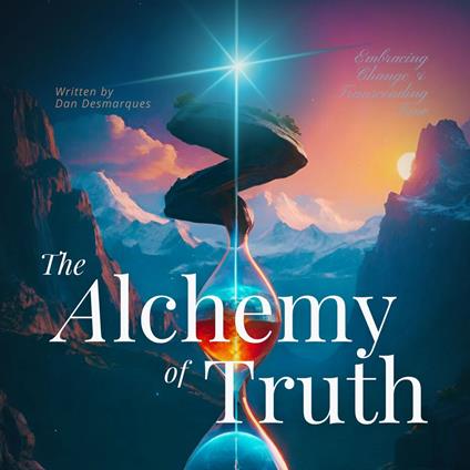 The Alchemy of Truth