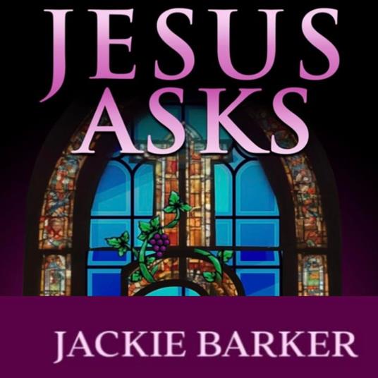 Jesus Asks
