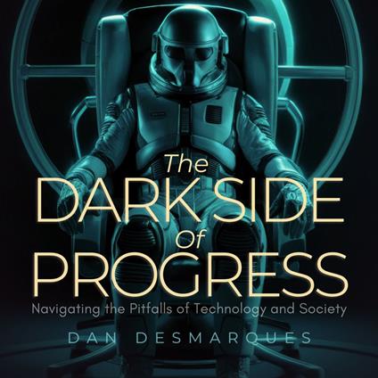 The Dark Side of Progress