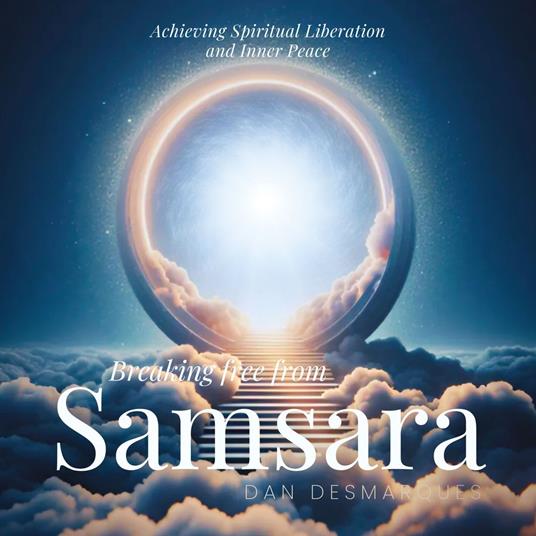 Breaking Free from Samsara