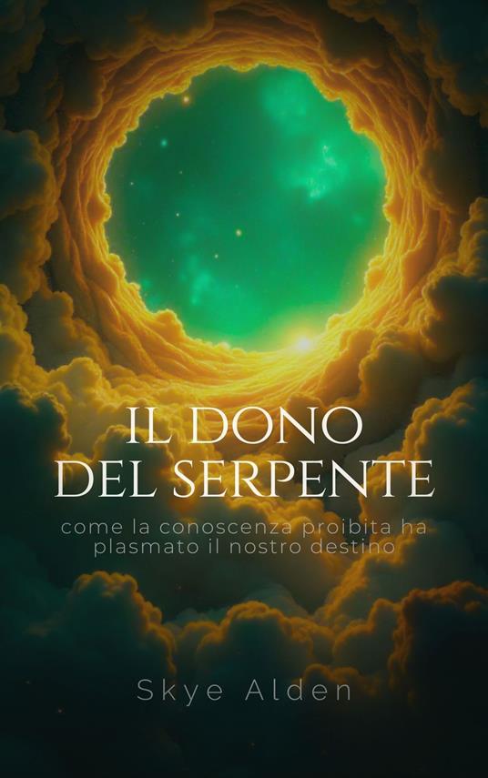 Il Dono del Serpente - Skye Alden,Dan Desmarques - ebook