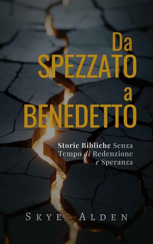 Da Spezzato a Benedetto - Skye Alden,Dan Desmarques - ebook