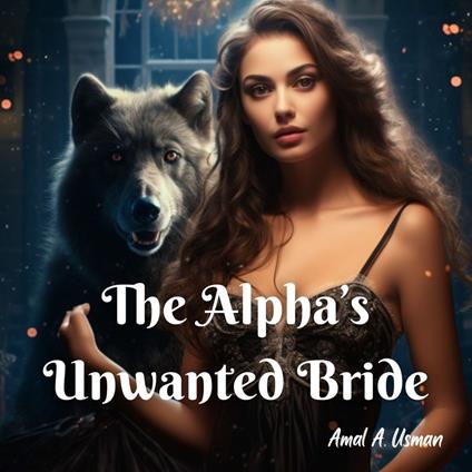 The Alpha's Unwanted Bride