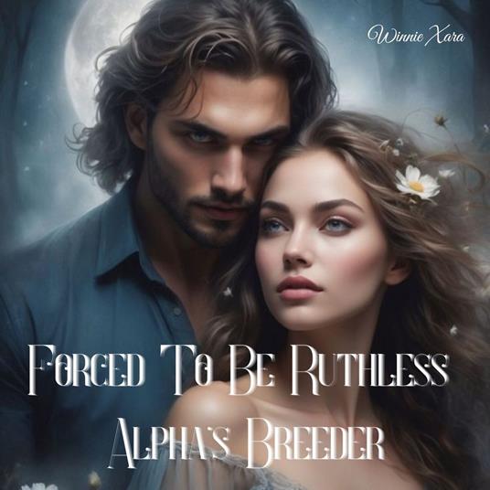 Forced To Be Ruthless Alpha's Breeder