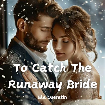 To Catch The Runaway Bride
