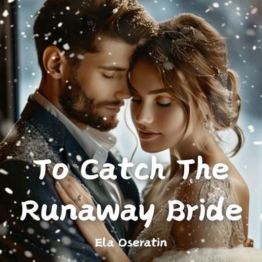 To Catch The Runaway Bride