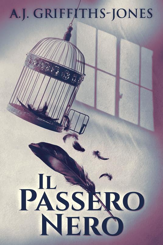 Il Passero Nero - A.J. Griffiths-Jones,Valeria Beotti - ebook