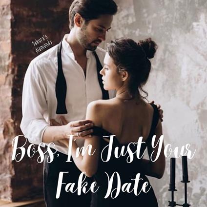 Boss, I'm Just Your Fake Date
