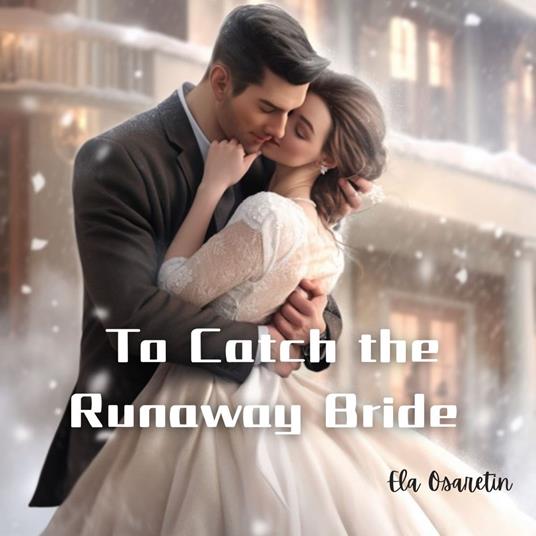 To Catch The Runaway Bride