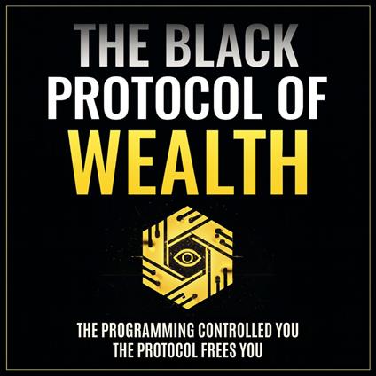 The Black Protocol of Wealth