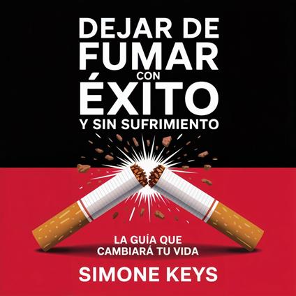 Dejar de Fumar con Éxito y sin Sufrimiento