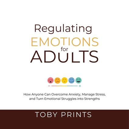 Regulating Emotions for Adults