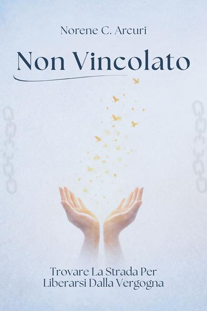 Non Vincolato - Norene C. Arcuri,Clotilde M. Pisano - ebook