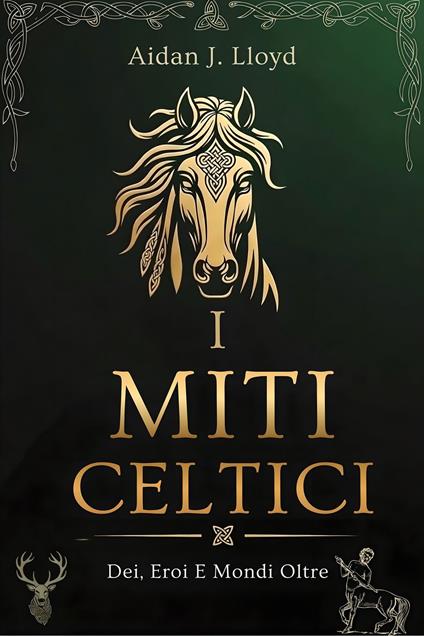 I Miti Celtici - Aidan J. Lloyd,Edilio Z. Cocci - ebook