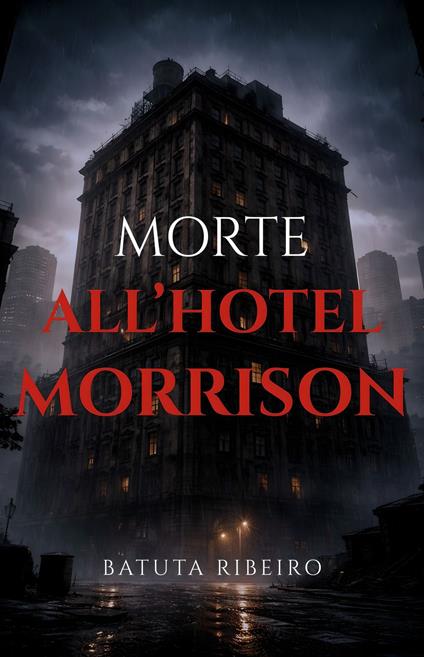 Morte all’Hotel Morrison - Batuta Ribeiro,Giulia Rossi - ebook
