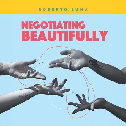 Negotiating Beautifully