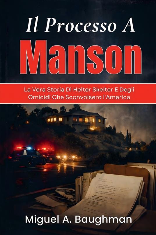 Il Processo A Manson - Miguel A. Baughman,Pasquale B. Manfrin - ebook