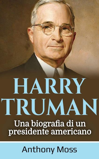 Harry Truman - Anthony Moss - ebook