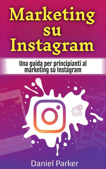 Marketing su Instagram - Daniel Parker - ebook