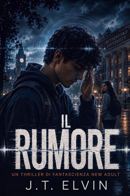 Il Rumore - J.T. Elvin,Lorenzo Conti - ebook