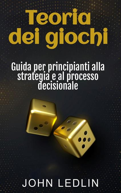 Teoria dei giochi - John Ledlin - ebook