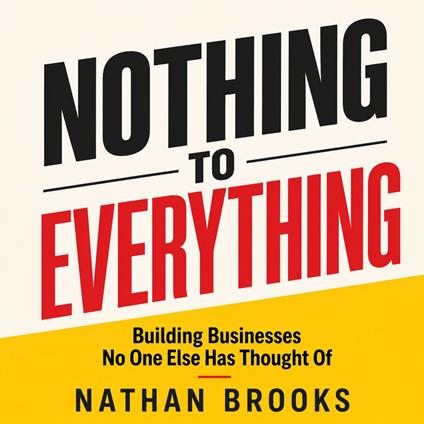 Nothing to Everything