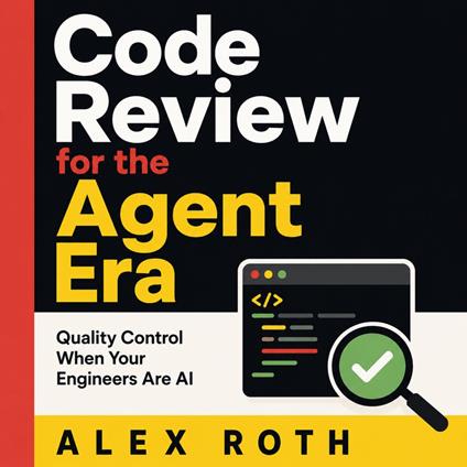 Code Review for the Agent Era