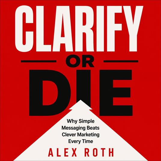 Clarify or Die