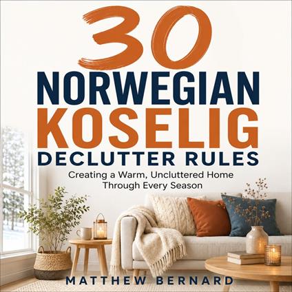 30 Norwegian Koselig Declutter Rules