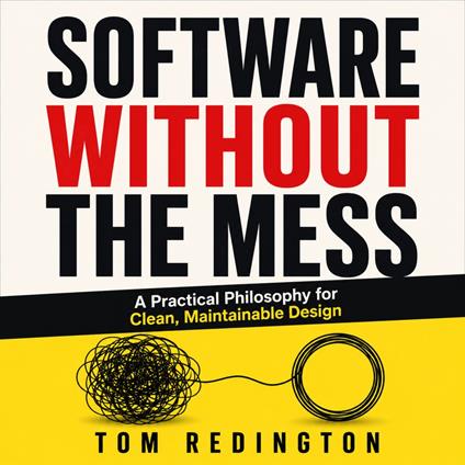 Software Without the Mess