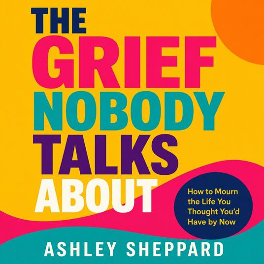 The Grief Nobody Talks About