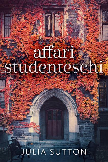Affari Studenteschi - Julia Sutton,Annalisa Currò - ebook