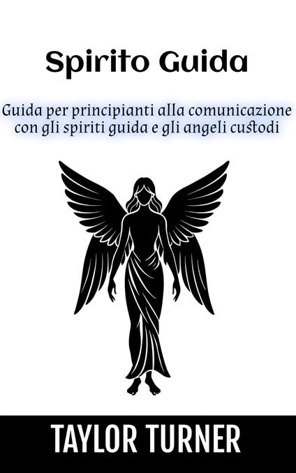 Spirito Guida - Taylor Turner - ebook