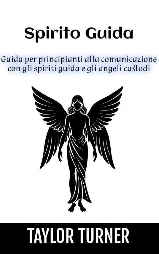 Spirito Guida - Taylor Turner - ebook