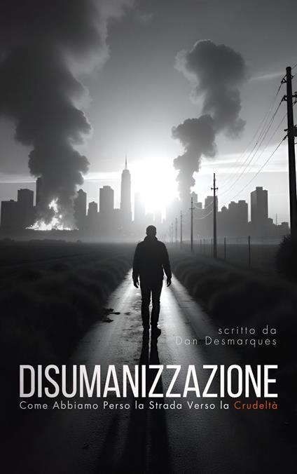 Disumanizzazione - Dan Desmarques,Martina Rizzo - ebook