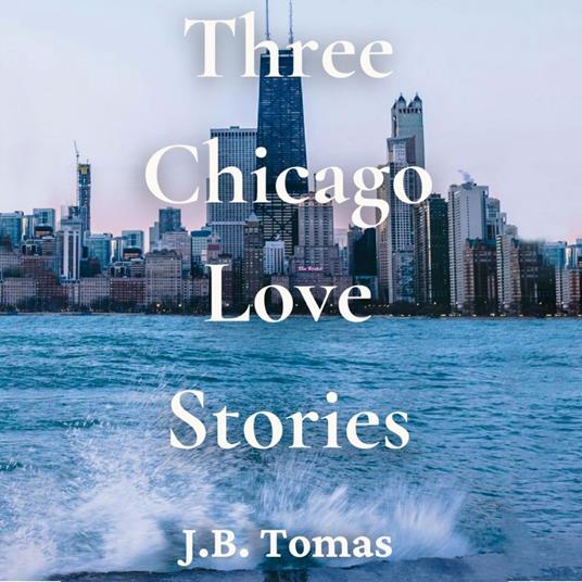 Three Chicago Love Stories