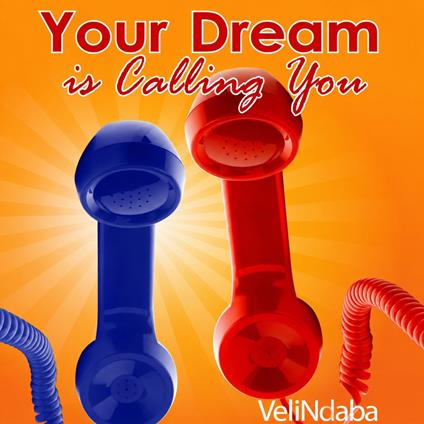 Your Dream Is Calling You