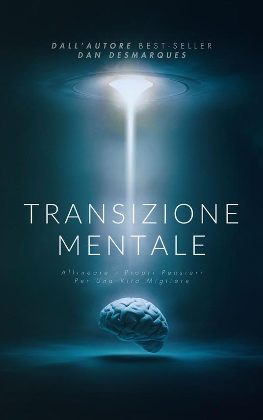 Transizione Mentale - Dan Desmarques,Martina Rizzo - ebook