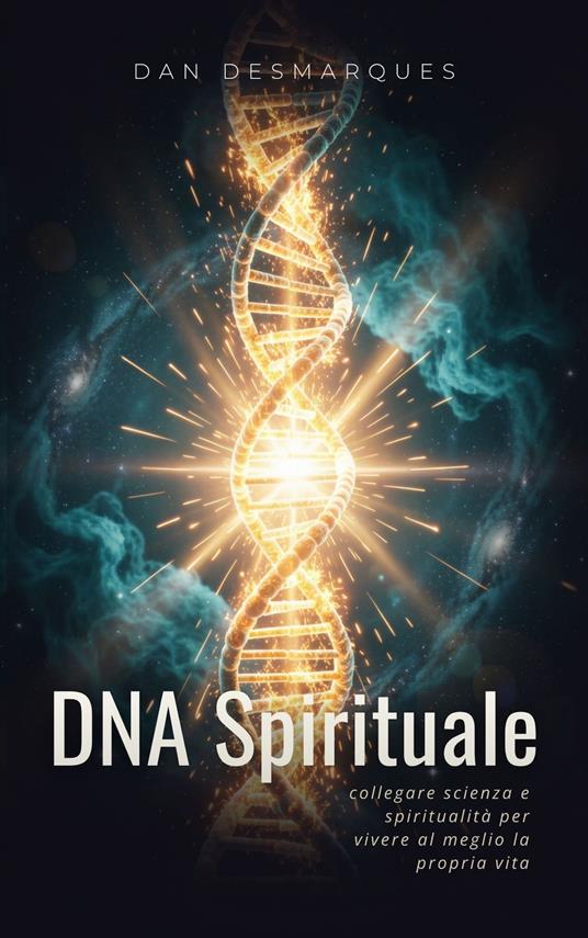 DNA Spirituale - Dan Desmarques,Martina Rizzo - ebook