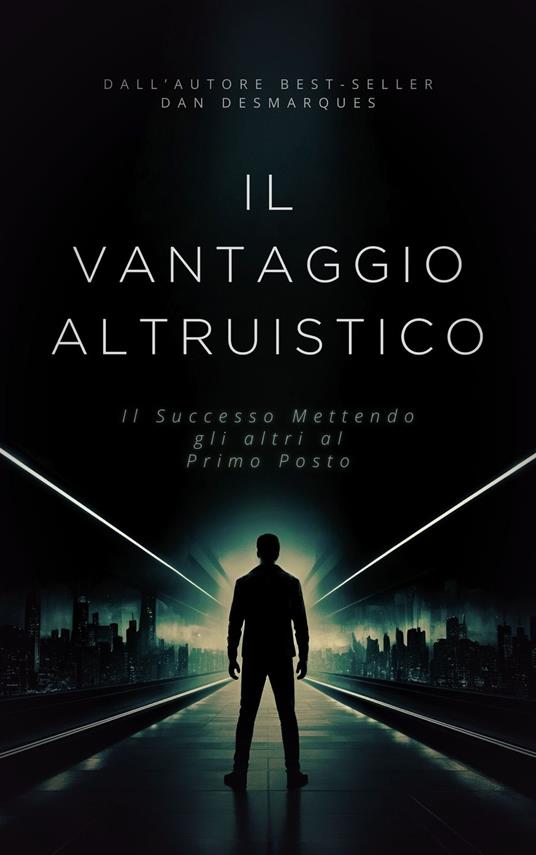 Il Vantaggio Altruistico - Dan Desmarques,Martina Rizzo - ebook