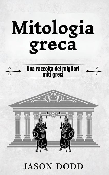 Mitologia greca - Jason Dodd,Ai - ebook