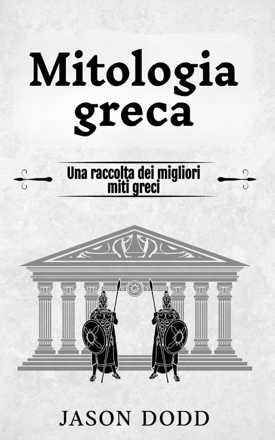 Mitologia greca - Jason Dodd,Ai - ebook